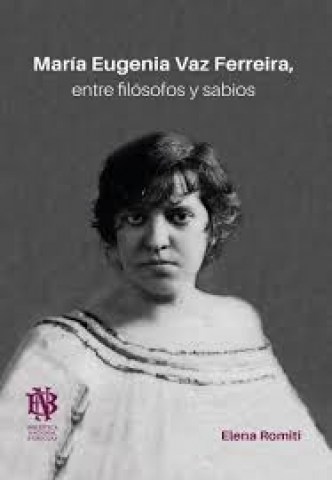 MARIA EUGENIA VAZ FERREIRA,ENTRE FILOSOFOS Y SABIOS