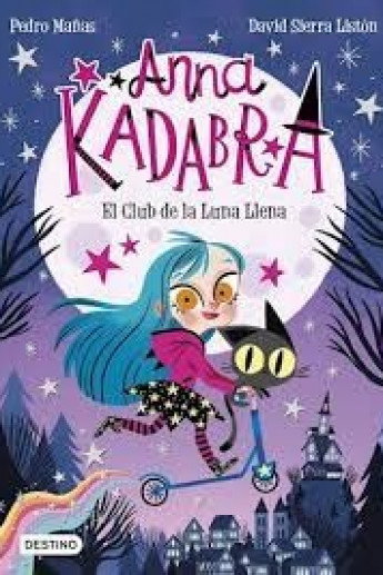 ANNA KADABRA 1. EL CLUB DE LA LUNA LLENA