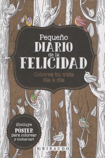 PEQUEÑO DIARIO DE LA FELICIDAD. COLOREA TU VIDA