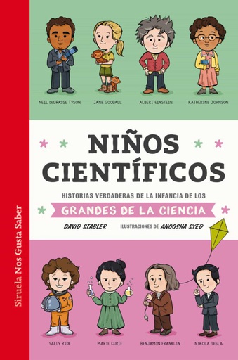 NIÑOS CIENTIFICOS. HISTORIAS VERDADERAS DE LA INFANCIA DE LOS GRANDES DE LA CIENCIA