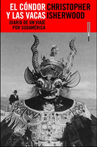 CONDOR Y LAS VACAS, EL  DIARIO DE UN VIAJE POR SUDAMERICA 