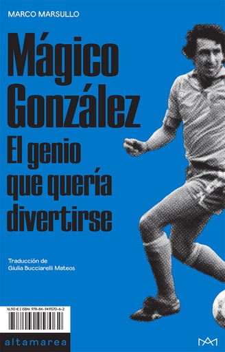 MAGICO GONZALEZ - GENIO QUE QUERIA DIVERTIRSE, EL