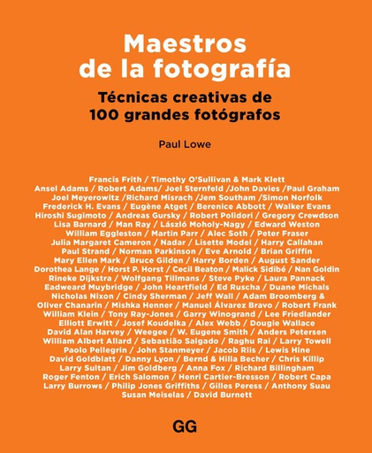 MAESTROS DE LA FOTOGRAFIA TECNICAS CREATIVAS DE 100 GRANDES FOTOGRAFOS 