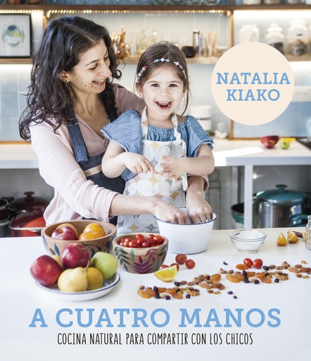 A CUATRO MANOS. COCINA NATURAL PARA CHICOS
